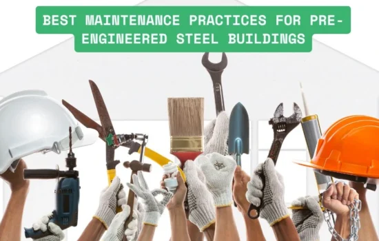 Best Maintenance Practices for Pre-Engineered Steel Buildings