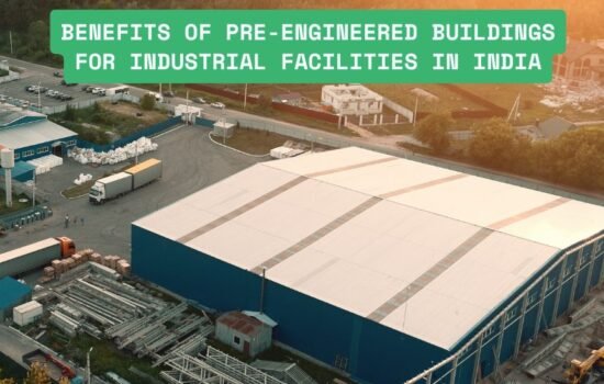 Benefits of Pre-Engineered Buildings for Industrial Facilities in India
